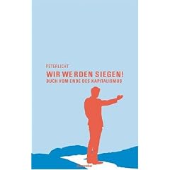 Wir werden siegen!: Buch vom Ende des Kapitalismus