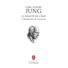 La r�alit� de l'�me : Tome 2, Manifestations de l'inconscient