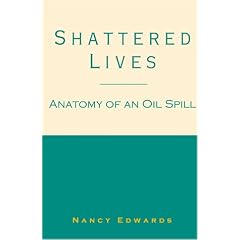 Shattered Lives: Anatomy of an Oil Spill