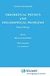 Theoretical Physics and Philosophical Problems (Vienna Circle Collection)