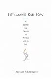 Feynman's Rainbow: A Search for Beauty in Physics and in Life