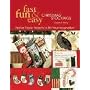 Fast, Fun and Easy Christmas Stockings: Festive Fabric Projects to Stir Your Imagination