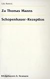 Zu Thomas Manns Schopenhauer-Rezeption (Studien zur Literatur und Kulturgeschichte)