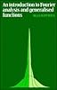 An Introduction to Fourier Analysis and Generalised Functions (Cambridge Monographs on Mechanics)
