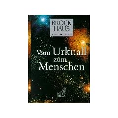 Brockhaus Mensch, Natur, Technik, Vom Urknall zum Menschen