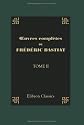 oeuvres complètes de Frédéric Bastiat: Tome 2. Le libre-échange