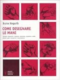 COME DISEGNARE LE MANI. STRUTTURA, (Grandi manuali Newton)