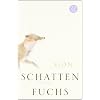 Schattenfuchs: Roman