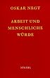 Werkausgabe: Schriften 1. Arbeit und menschliche W�rde: BD 1