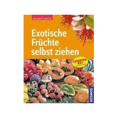 Exotische Fr�chte selbst ziehen: Expertenrat aus erster Hand