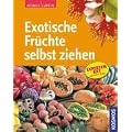 Exotische Fr�chte selbst ziehen: Expertenrat aus erster Hand