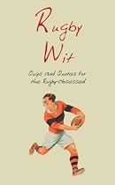 Rugby Wit: Quips and Quotes for the Rugby Obsessed (Humour)
