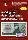 Katalog der �sterreichischen Banknoten ab 1900: Austrian Papermoney after 1900. Die �sterreichischen Banknoten ab 1900 mit Euro Preisen in 4 Bewertungsstufen. Komplett in Farbe