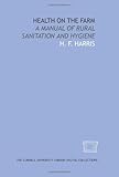 Health on the farm: a manual of rural sanitation and hygiene