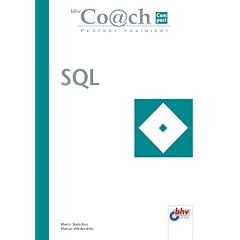 bhv Coach Compact. SQL. Ausf�hrlicher und praxisorientierter Einstieg.