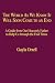 The World As We Know It Will Soon Come to an End: A Guide from Our Heavenly Father to Help Us Through the End Times