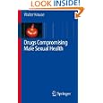 Drugs Compromising Male Sexual Health by Walter K.H. Krause