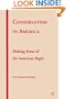 Conservatism in America: Making Sense of the American Right