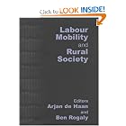 Labour Mobility and Rural Society by Arjan de Haan and Ben Rogaly