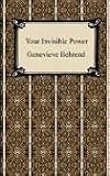 Your Invisible Power: Working Principles and Concrete Examples in Applied Mental Science