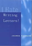 I Hate Writing Letters!: A Self-Study Workbook (Self-Study Workbooks)