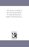 The suitors. A comedy, in three acts, by Jean Racine. Tr. from the French by a member of the Detroit bar ...