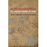 Al-Muhaddithat: The Women Scholars in Islam