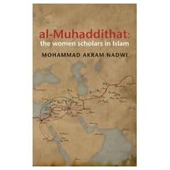 Al-Muhaddithat: The Women Scholars in Islam