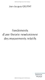 Fondements d'une th�orie newtonienne des mouvements relatifs