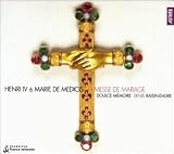 Henri IV & Marie de Médicis - Messe de mariage