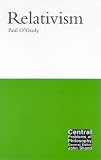 Relativism (Central Problems of Philosophy)