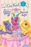 My Little Pony: A Secret Gift (I Can Read Book 1)