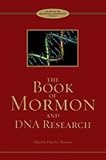 The Book of Mormon and DNA Research: Essays from the Farms Review and the Journal of Book of Mormon