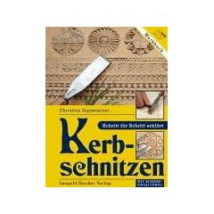 Kerbschnitzen: Schritt f�r Schritt erkl�rt - Mit Sch�rfanleitung !
