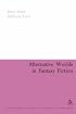 Alternative Worlds In Fantasy Fiction (Continuum Collection, Contemporary Classics of Children's Literature)