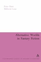 Alternative Worlds In Fantasy Fiction (Continuum Collection, Contemporary Classics of Children's Literature)