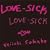 LOVE-SICK