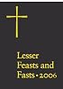 Lesser Feasts And Fasts 2006: The Proper for The, Together With the Fixed Holy Days : Conforming to General Convention 2006