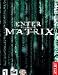 ENTER THE MATRIX