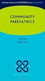 Community Paediatrics (Oxford Specialist Handbooks in Paediatrics)