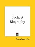 Bach: A Biography