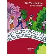 Die W�rterbr�cke: Die W�rterbr�cke - Ura e fjaleve. Deutsch-Albanisch / Albanisch-Deutsch. �bersichten. Schweiz. Schulw�rterbuch (Lernmaterialien)