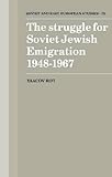 The struggle for Soviet Jewish emigration, 1948-1967