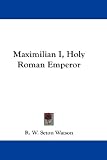 Maximilian I, Holy Roman Emperor