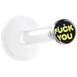 Clear BIOPLAST Black and Yellow FUCK YOU Logo Push In Labret