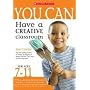 You Can Have a Creative Classroom for Ages 7-11 (You Can..)