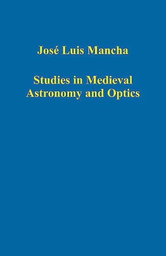 Studies in Medieval Astronomy and Optics (Variorum Collected Studies Series)