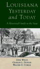 Louisiana, Yesterday and Today: A Historical Guide to the State