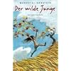 Der wilde Junge: Erz�hlt nach der wahren Geschichte des Wolfsjungen aus dem Aveyron