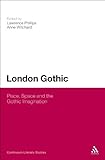 London gothic : place, space and the gothic imagination